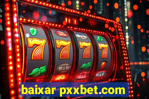 baixar pxxbet.com